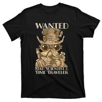 Steam Punk Wanted Mad Scientist And Time Traveler Steampunk T-Shirt