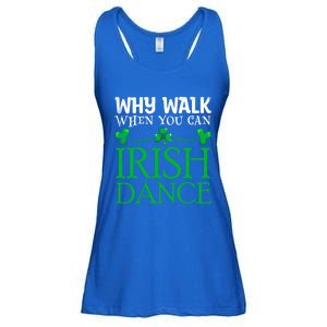 St Patricks Why Walk When You Can Irish Dance Ceili Reel Gift Ladies Essential Flowy Tank