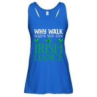 St Patricks Why Walk When You Can Irish Dance Ceili Reel Gift Ladies Essential Flowy Tank