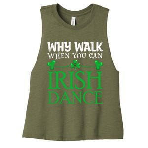 St Patricks Why Walk When You Can Irish Dance Ceili Reel Gift Women's Racerback Cropped Tank