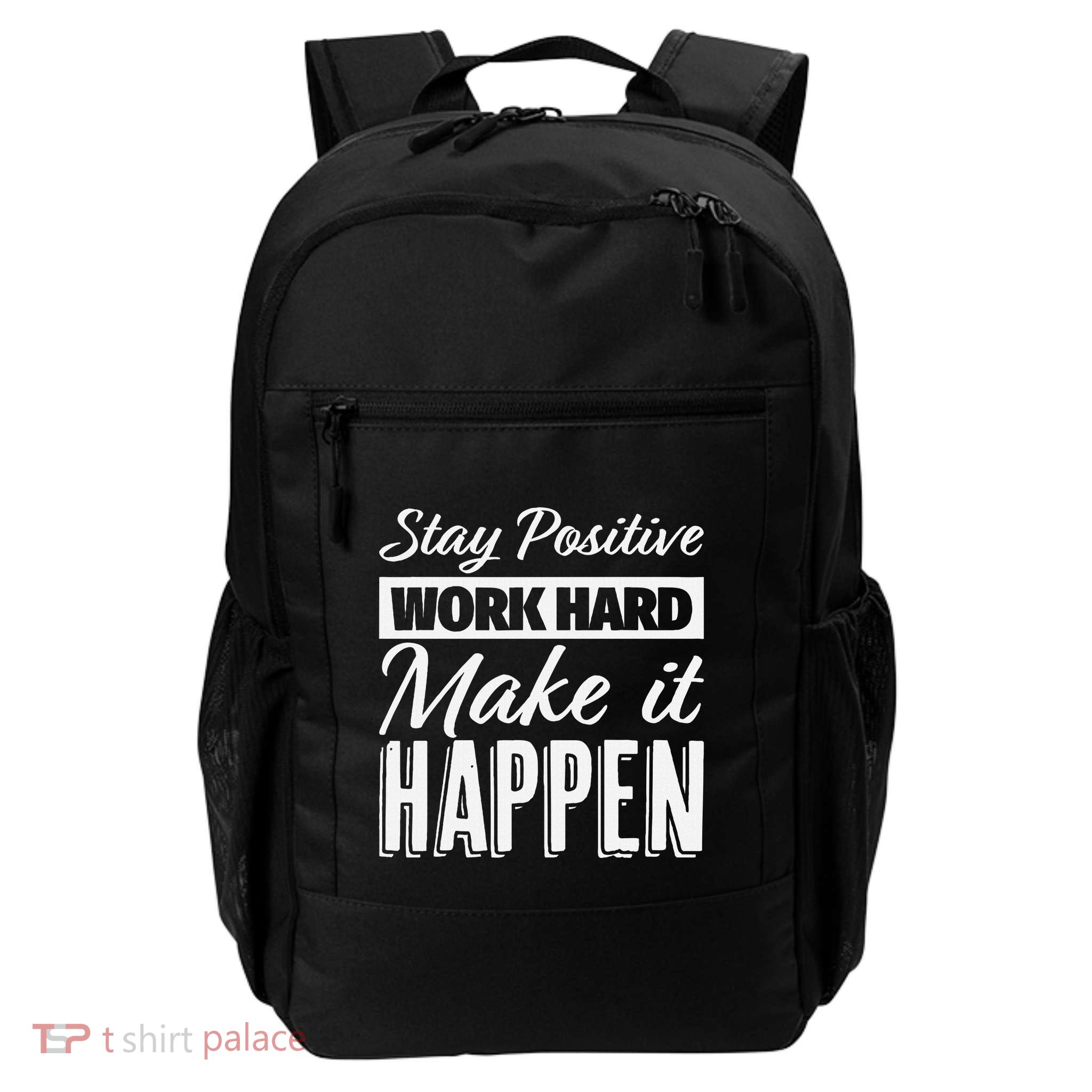 Stay Positive Work Hard Make It Happen Motivational Backpack