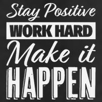 Stay Positive Work Hard Make It Happen Motivational Adult Drive Performance Visor