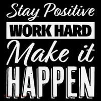 Stay Positive Work Hard Make It Happen Motivational Premium T-Shirt