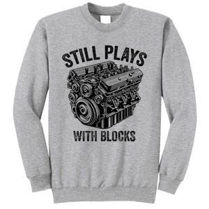 Still Plays With Blocks Workbench And Mechanics And Builders Tall Sweatshirt