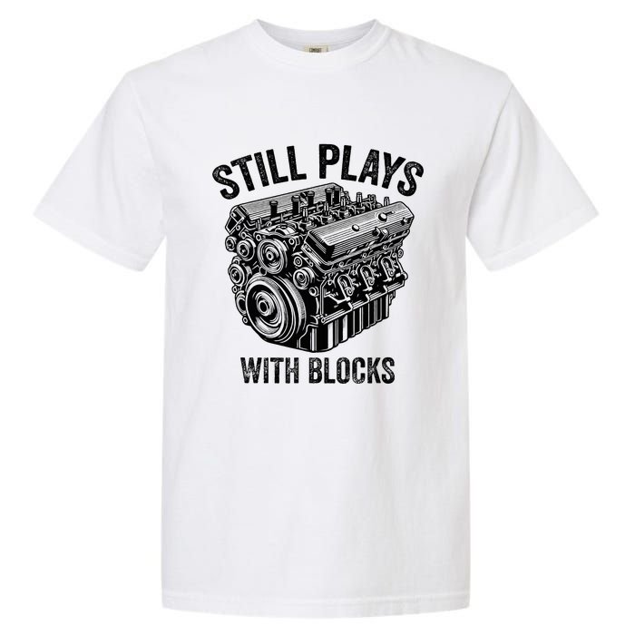 Still Plays With Blocks Workbench And Mechanics And Builders Garment-Dyed Heavyweight T-Shirt