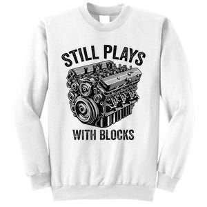 Still Plays With Blocks Workbench And Mechanics And Builders Sweatshirt