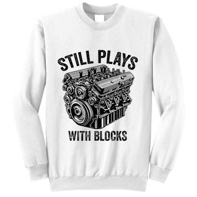 Still Plays With Blocks Workbench And Mechanics And Builders Sweatshirt