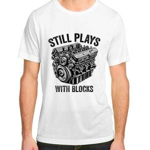 Still Plays With Blocks Workbench And Mechanics And Builders Adult ChromaSoft Performance T-Shirt