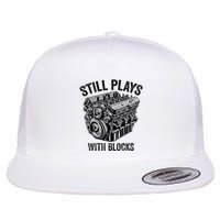 Still Plays With Blocks Workbench And Mechanics And Builders Flat Bill Trucker Hat