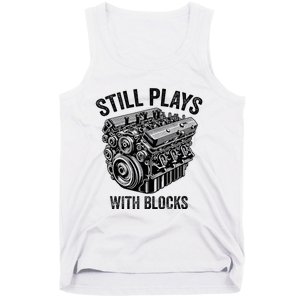 Still Plays With Blocks Workbench And Mechanics And Builders Tank Top