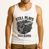 Still Plays With Blocks Workbench And Mechanics And Builders Tank Top