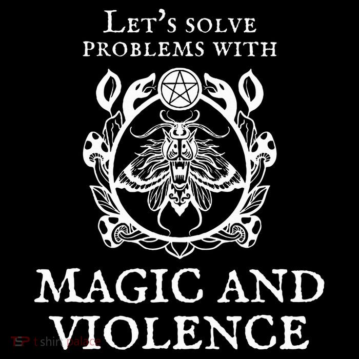 Solve Problems With Magic Violence T-Shirt
