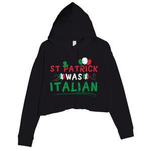 St Patrick Was Italian Funny St Patricks Day Crop Fleece Hoodie