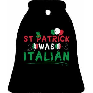 St Patrick Was Italian Funny St Patricks Day Ceramic Bell Ornament