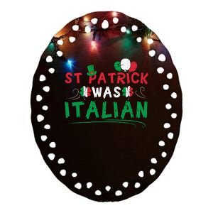 St Patrick Was Italian Funny St Patricks Day Ceramic Oval Ornament