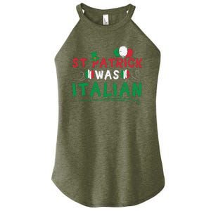 St Patrick Was Italian Funny St Patricks Day Women's Perfect Tri Rocker Tank