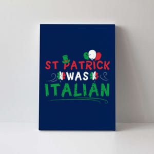 St Patrick Was Italian Funny St Patricks Day Canvas