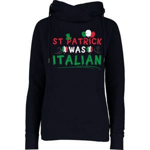 St Patrick Was Italian Funny St Patricks Day Womens Funnel Neck Pullover Hood