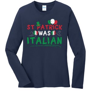 St Patrick Was Italian Funny St Patricks Day Ladies Long Sleeve Shirt