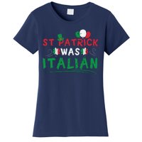 St Patrick Was Italian Funny St Patricks Day Women's T-Shirt