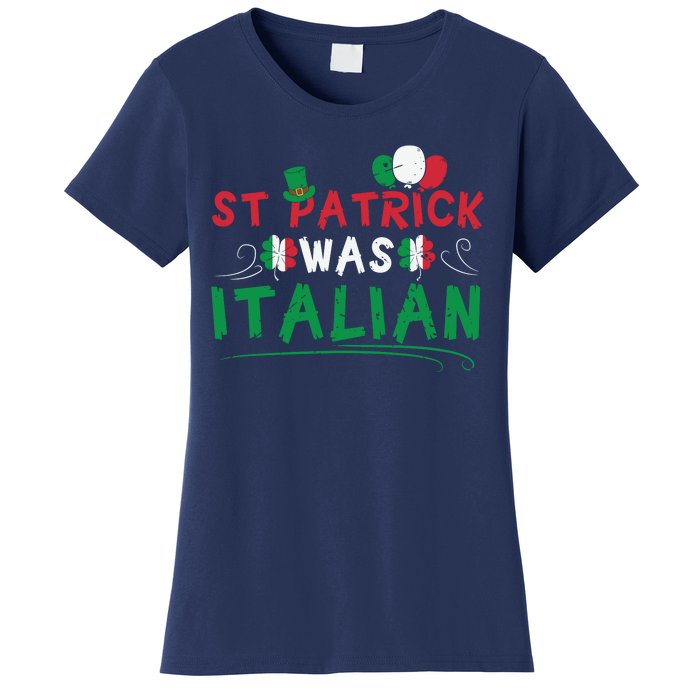 St Patrick Was Italian Funny St Patricks Day Women's T-Shirt