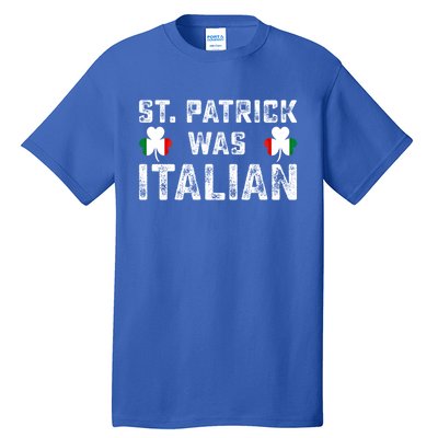 St Patrick Was Italian Flag Irish Clover St Pattys Holiday Gift Tall T-Shirt