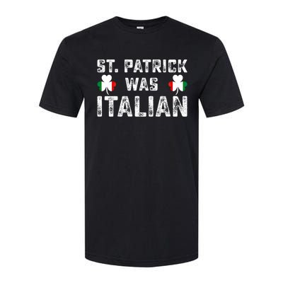 St Patrick Was Italian Flag Irish Clover St Pattys Holiday Gift Softstyle CVC T-Shirt