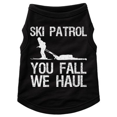 Ski Patrol You Fall We Haul Skiing Winter Doggie Tank