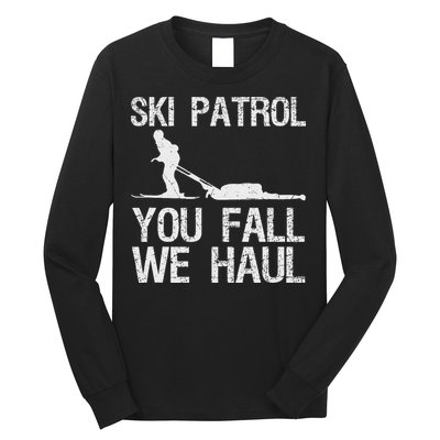 Ski Patrol You Fall We Haul Skiing Winter Long Sleeve Shirt