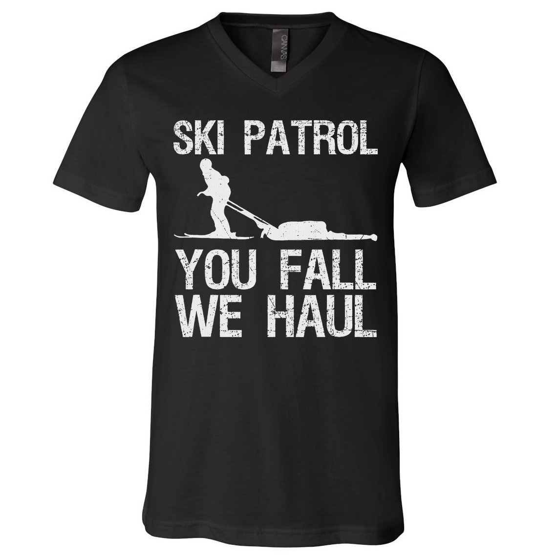Ski Patrol You Fall We Haul Skiing Winter V-Neck T-Shirt