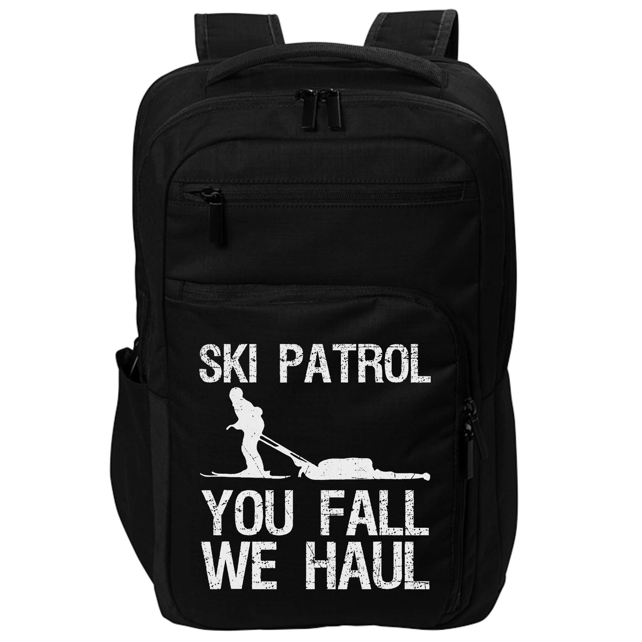 Ski Patrol You Fall We Haul Skiing Winter Impact Tech Backpack