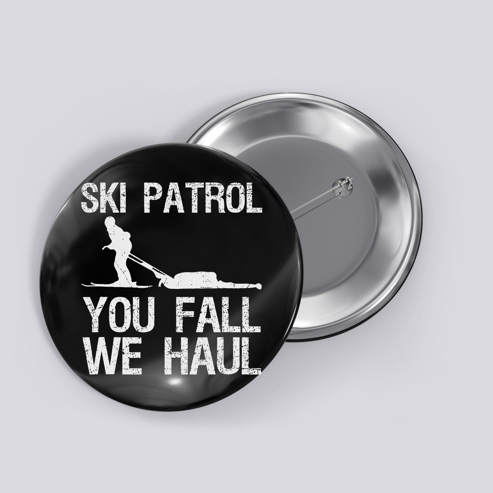 Ski Patrol You Fall We Haul Skiing Winter Button
