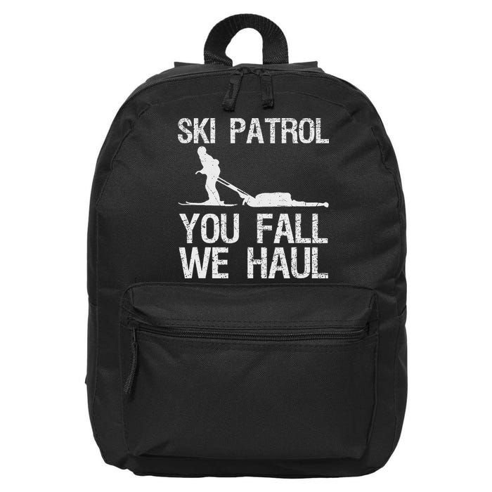 Ski Patrol You Fall We Haul Skiing Winter 16 in Basic Backpack
