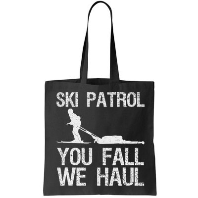 Ski Patrol You Fall We Haul Skiing Winter Bag