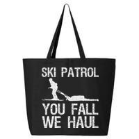 Ski Patrol You Fall We Haul Skiing Winter 25L Jumbo Tote