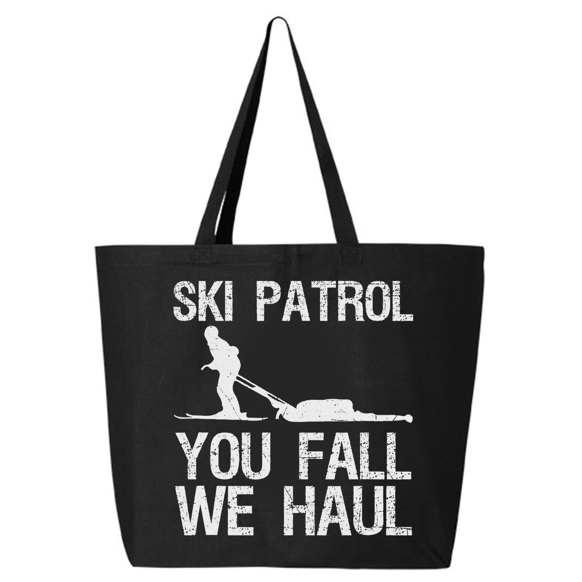 Ski Patrol You Fall We Haul Skiing Winter 25L Jumbo Tote