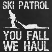 Ski Patrol You Fall We Haul Skiing Winter 25L Jumbo Tote