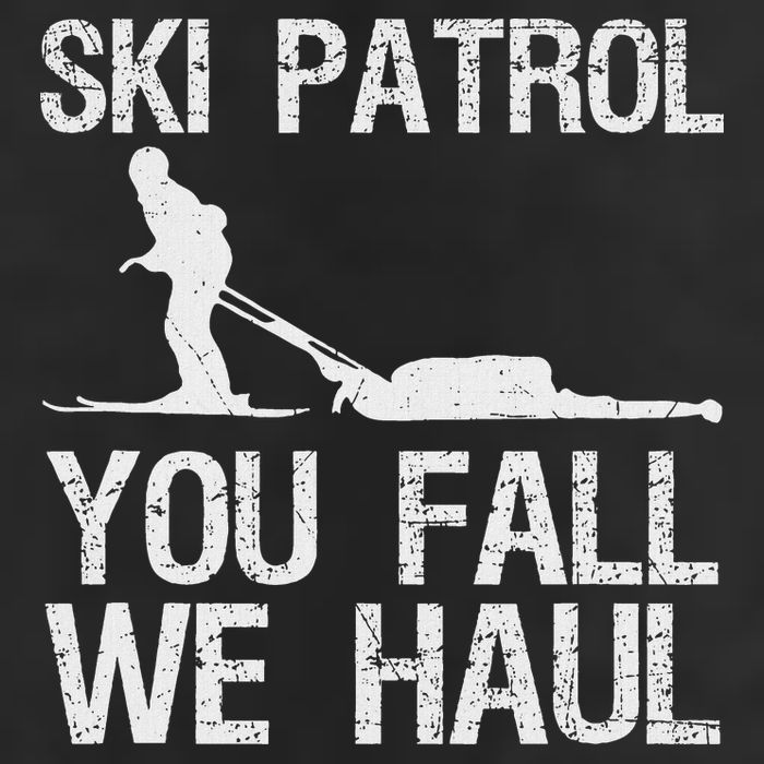 Ski Patrol You Fall We Haul Skiing Winter 25L Jumbo Tote
