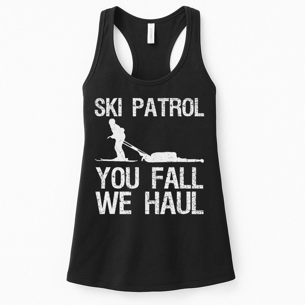 Ski Patrol You Fall We Haul Skiing Winter Womens Tank Top