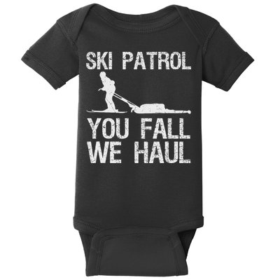 Ski Patrol You Fall We Haul Skiing Winter Baby Bodysuit