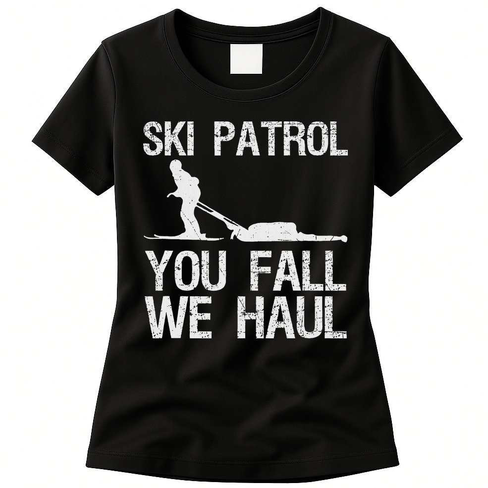 Ski Patrol You Fall We Haul Skiing Winter Womens T-Shirt