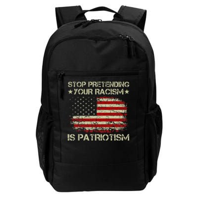 Stop Pretending Your Racism Is Patriotism Daily Commute Backpack