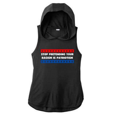 Stop Pretending Your Racism Is Patriotism Ladies PosiCharge Tri-Blend Wicking Draft Hoodie Tank