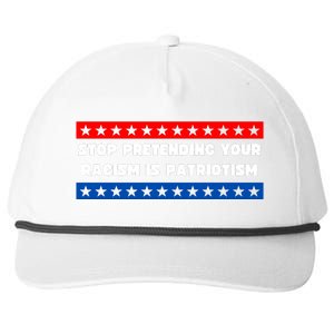 Stop Pretending Your Racism Is Patriotism Snapback Five-Panel Rope Hat