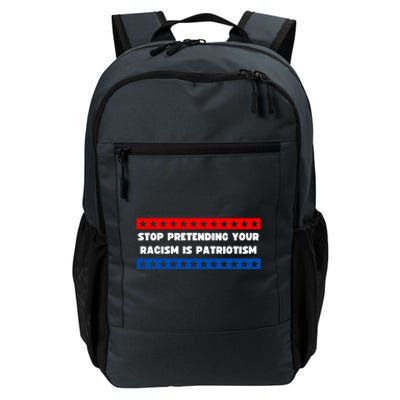 Stop Pretending Your Racism Is Patriotism Daily Commute Backpack