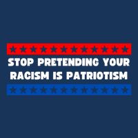 Stop Pretending Your Racism Is Patriotism Cooling Performance Crew T-Shirt