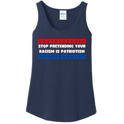 Stop Pretending Your Racism Is Patriotism Ladies Essential Tank