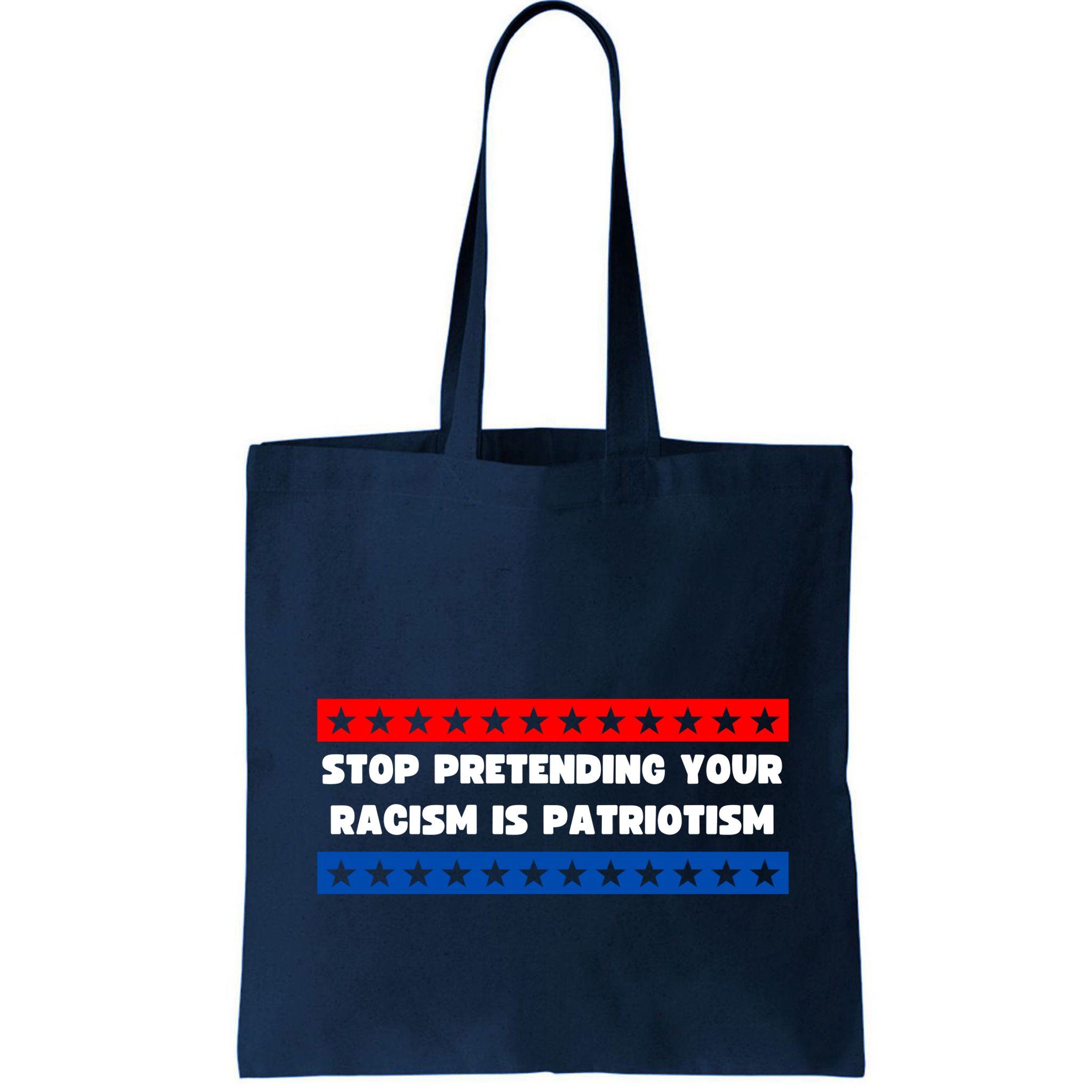 Stop Pretending Your Racism Is Patriotism Bag