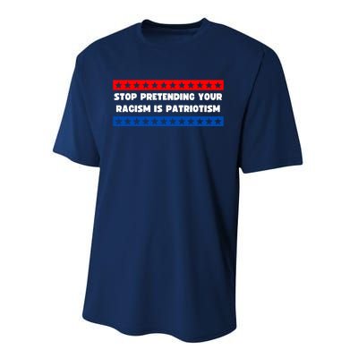 Stop Pretending Your Racism Is Patriotism Performance Sprint T-Shirt