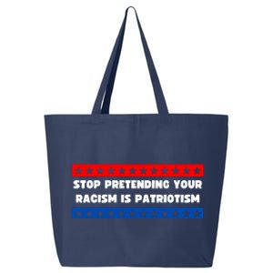 Stop Pretending Your Racism Is Patriotism 25L Jumbo Tote